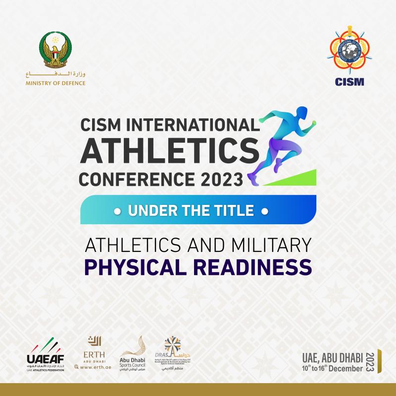 الإمارات تستضيف أعمال المؤتمر الدولي لألعاب القوى CISM 2023